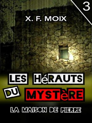 cover image of Les Hérauts du Mystère. La Maison de Pierre